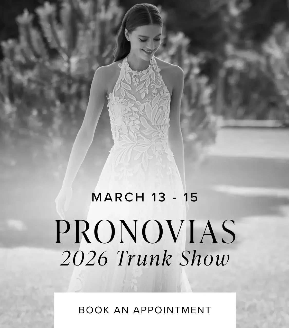 Pronovias 2026 Trunk Show  Date: March 13 - 15 mobile banner